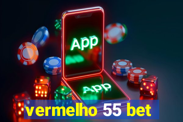 vermelho 55 bet